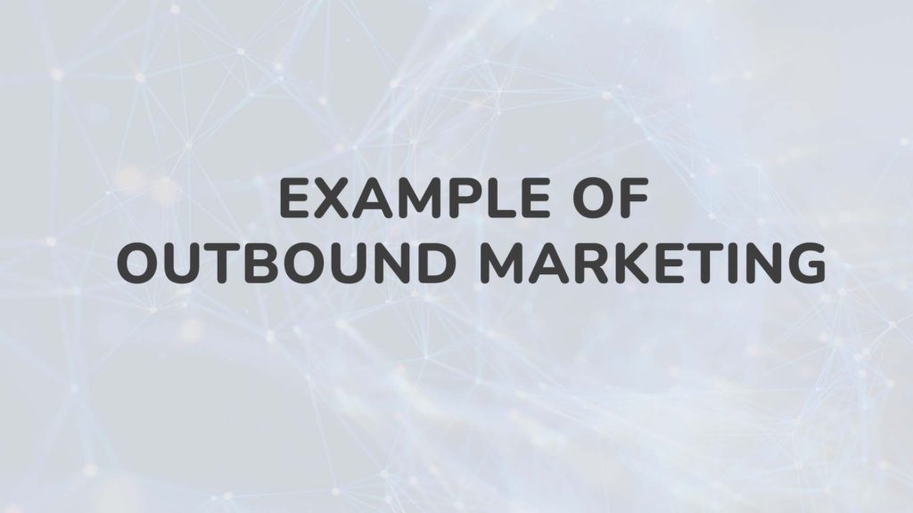 Example Of Outbound Marketing