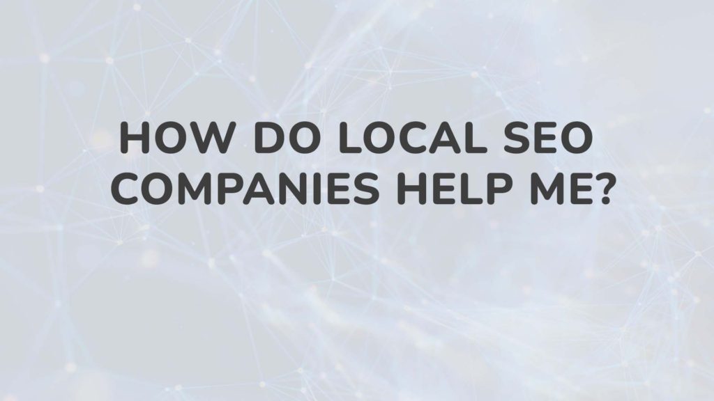 How do local SEO companies help me