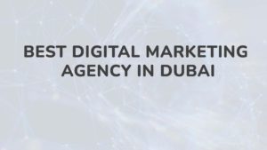 Best Digital Marketing Agency In Dubai