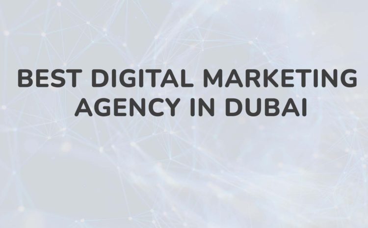 Best Digital Marketing Agency In Dubai